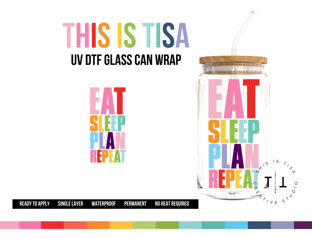 UV DTF Can Glass 16 oz Wrap: Eat Sleep Plan