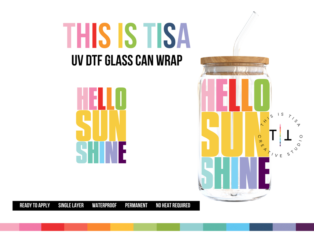 UV DTF Can Glass 16 oz Wrap: Hello Sunshine