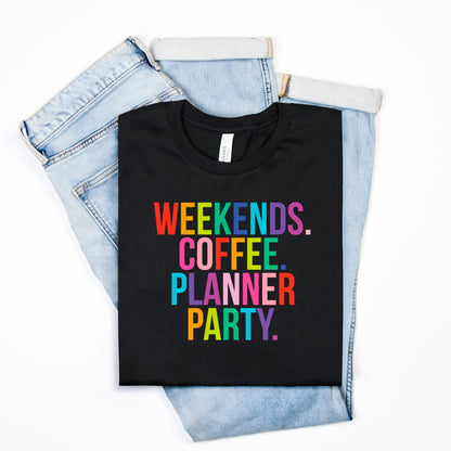 The Planner Party Summit:  Weekends Coffee Planner Party Tee