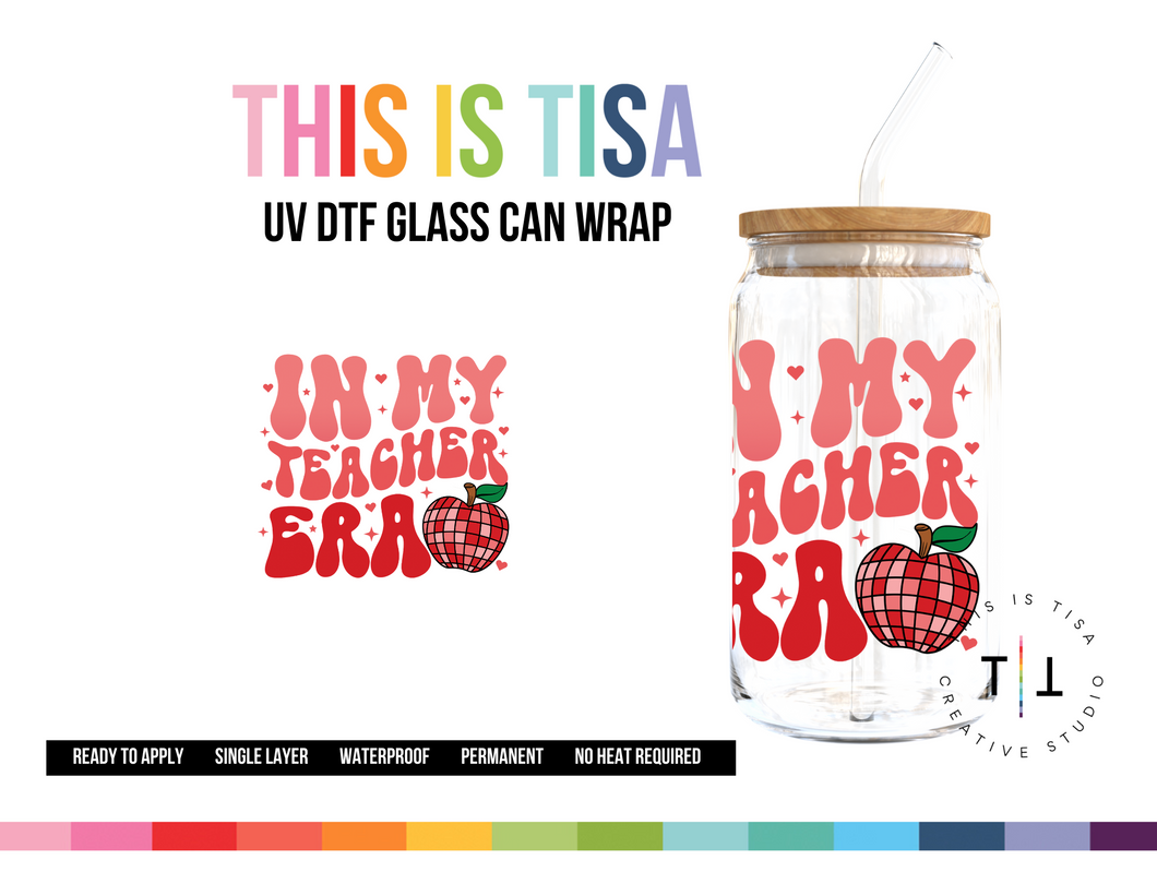UV DTF Can Glass 16 oz Wrap: Teacher Era