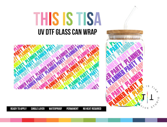 UV DTF Can Glass 16 oz Wrap:  Planner Party