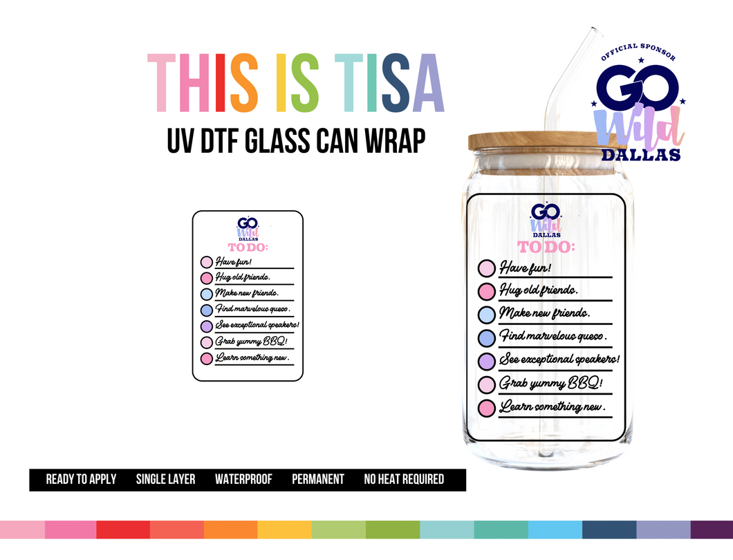 UV DTF Can Glass 16 oz Wrap:  Texas To Do List (Go Wild!)