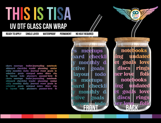 UV DTF Can Glass 16 oz Wrap:  Go Wild Indy All About Planning